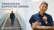 Tingkatkan Kapasitas Dirimu! (Bpk. Hidajat. S)